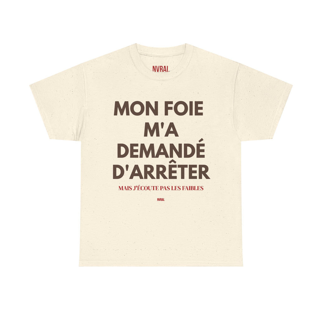 T-shirt " Mon foie m'a demandé d'arrêter "