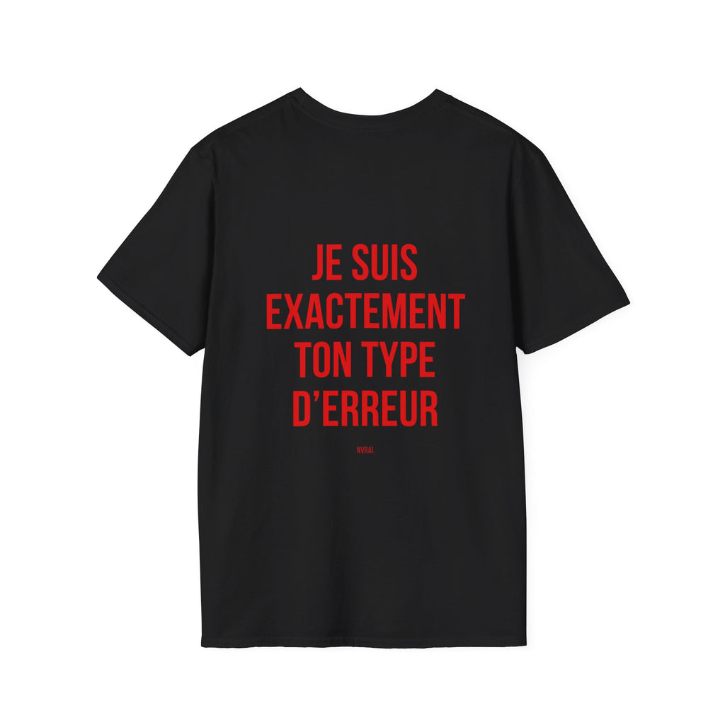 T-Shirt “Je suis exactement ton type d'erreur"