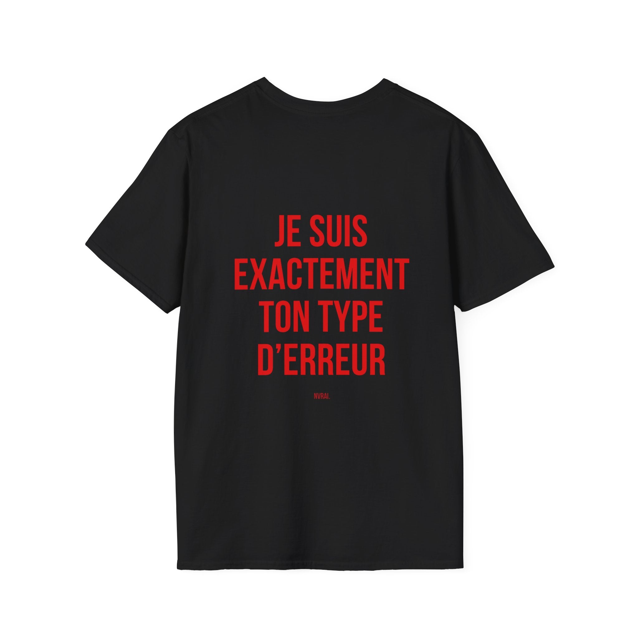 T-Shirt “Je suis exactement ton type d'erreur"