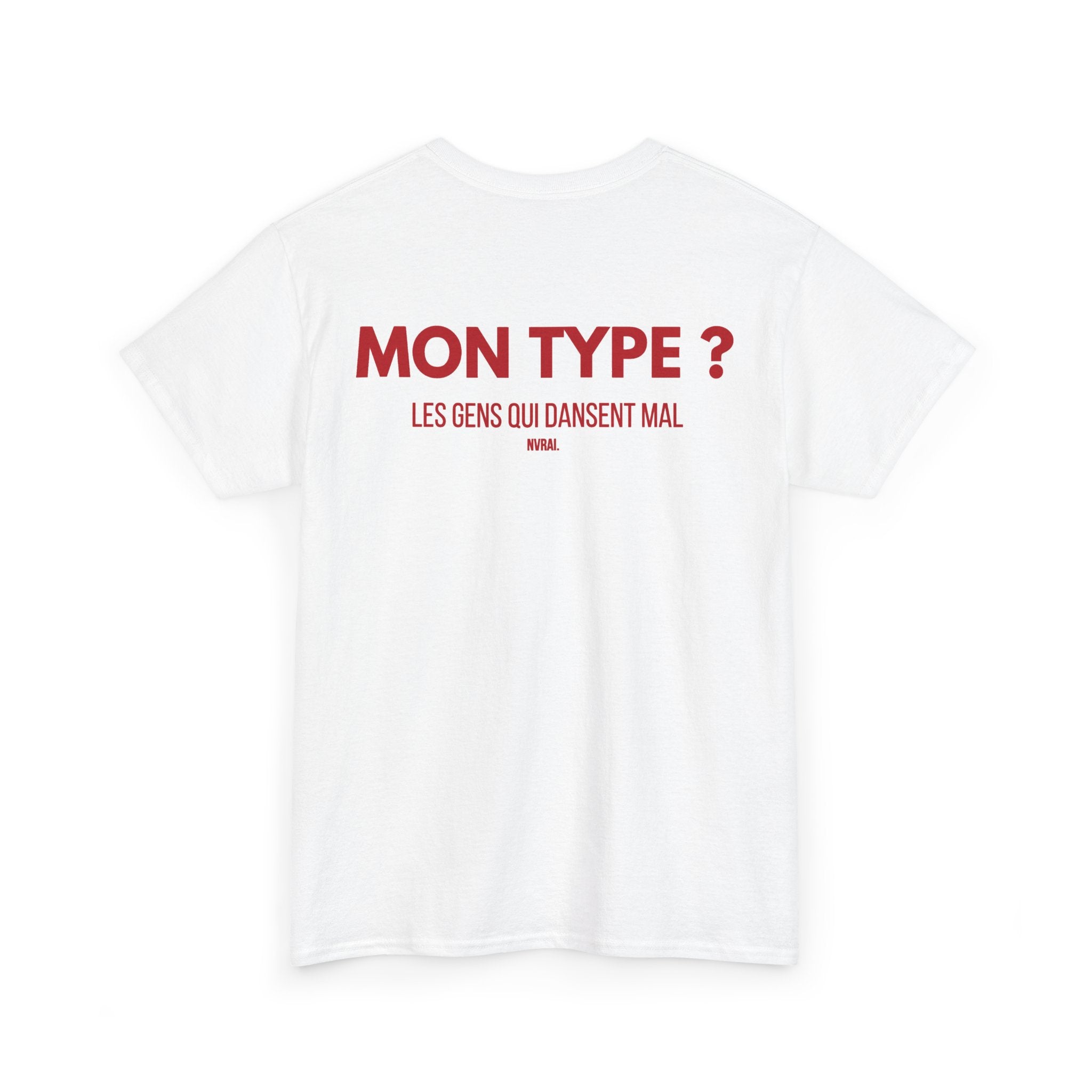 T-shirt " Mon type ? "