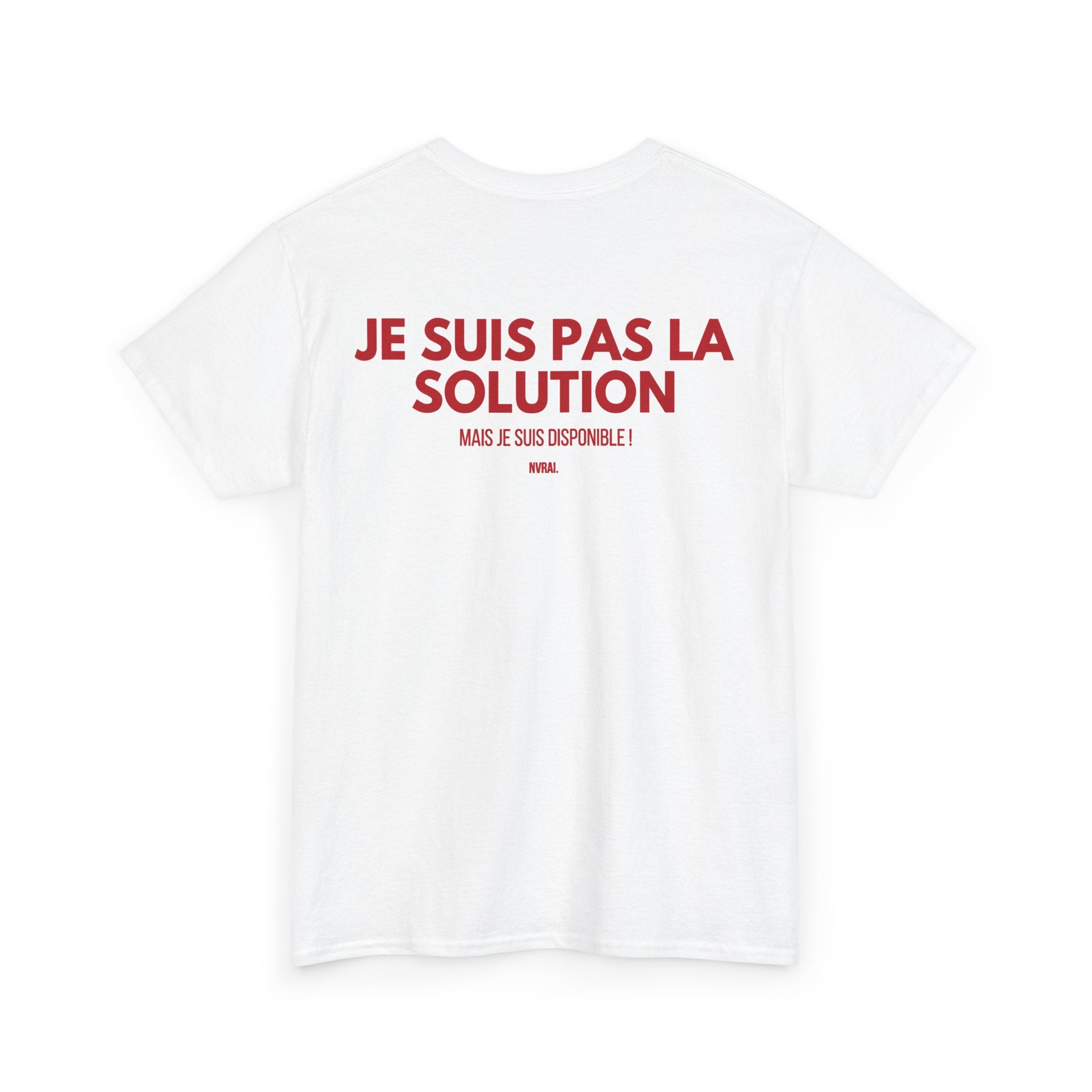 T-shirt " Je suis pas la solution "