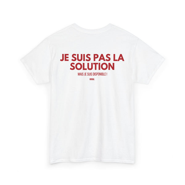 T-shirt " Je suis pas la solution "