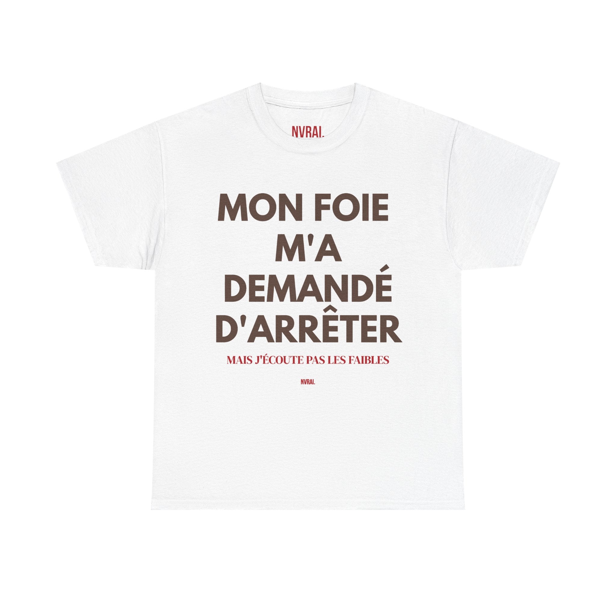T-shirt " Mon foie m'a demandé d'arrêter "