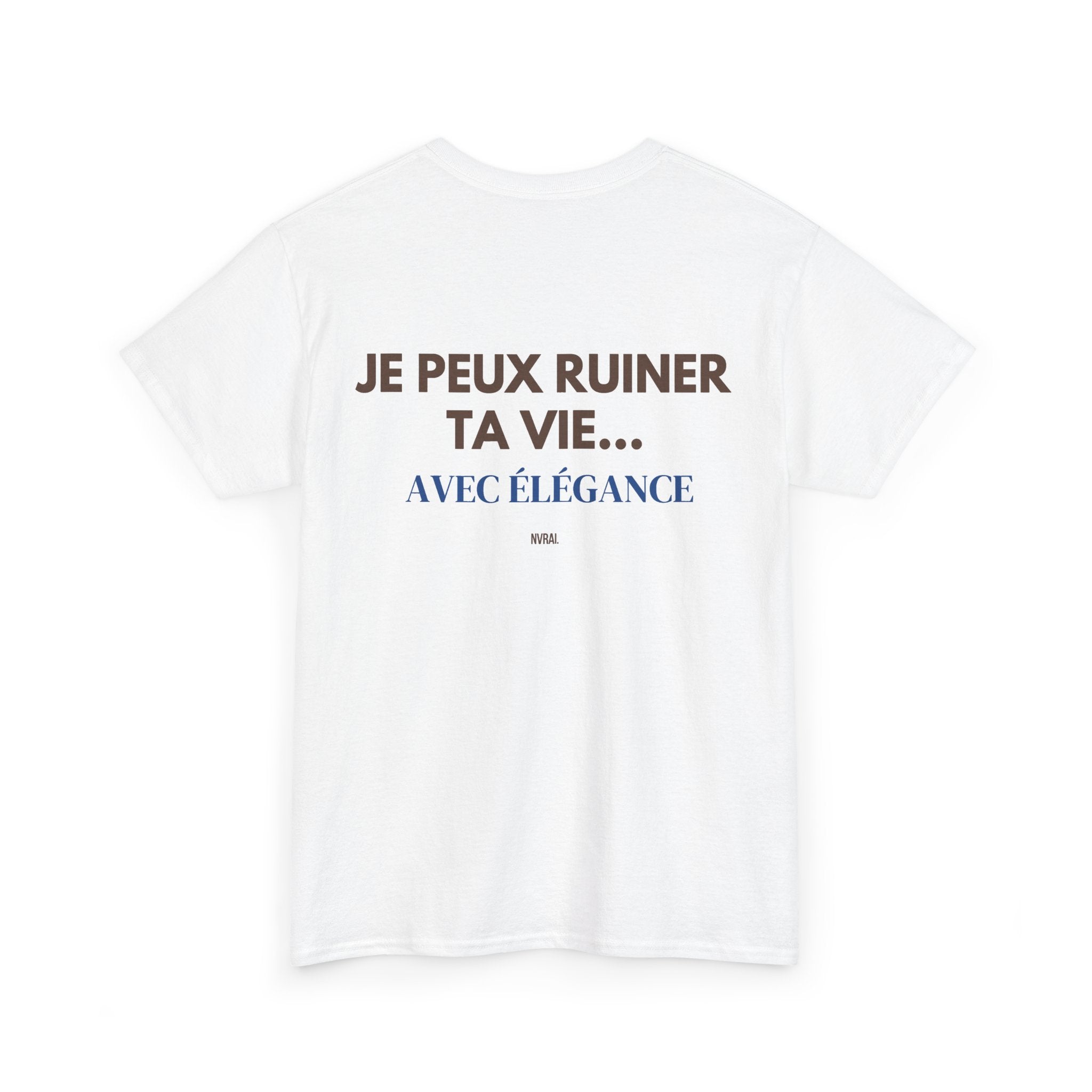 T-shirt "Je peux ruiner ta vie avec élégance "