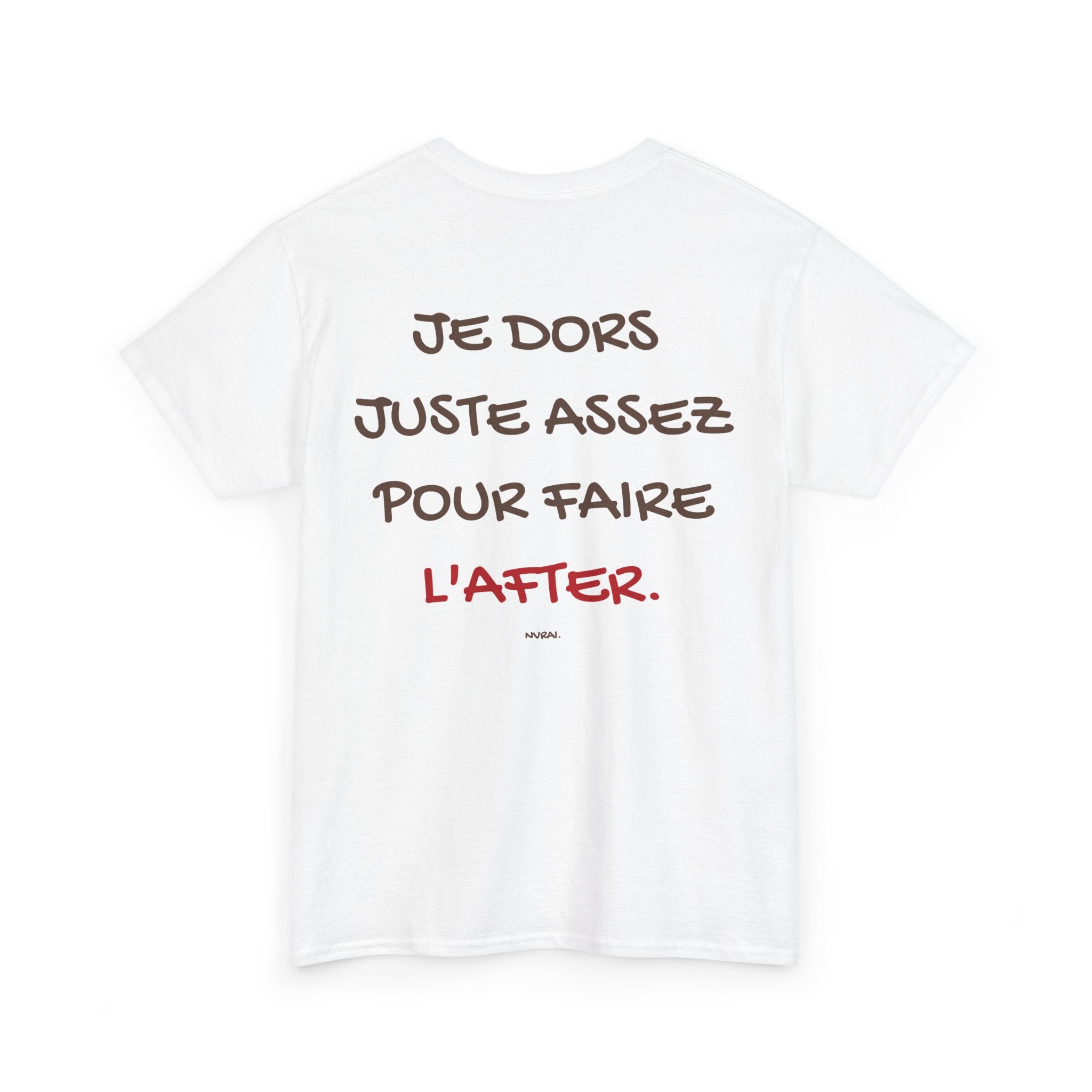 T-shirt  " Je dors juste assez pour faire l'after "