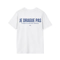 T-Shirt “JE DRAGUE PAS “