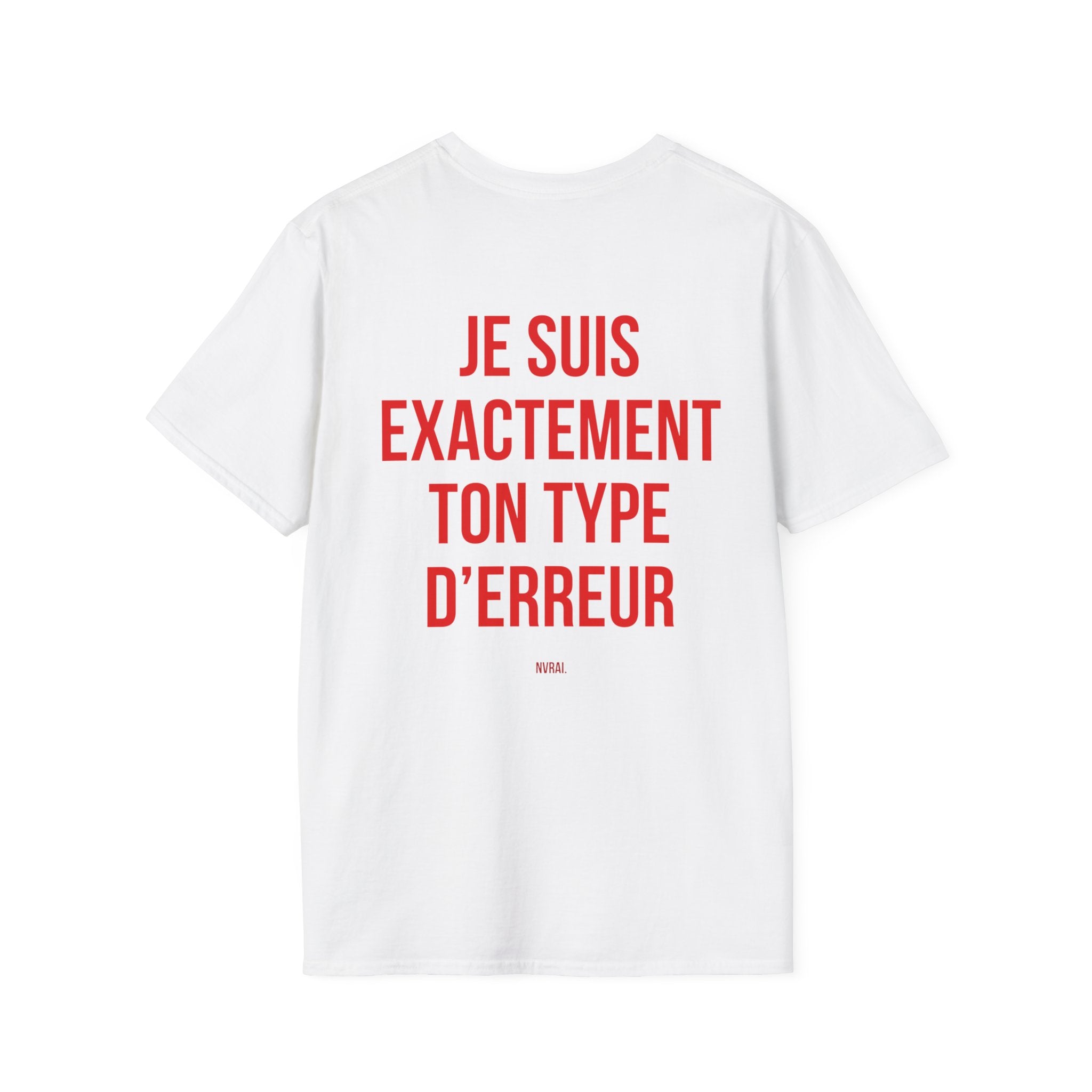 T-Shirt “Je suis exactement ton type d'erreur”