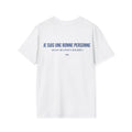 T-Shirt “ JE SUIS UNE BONNE PERSONNE “