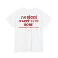 T-shirt  " J'ai décidé d'arrêter de boire "
