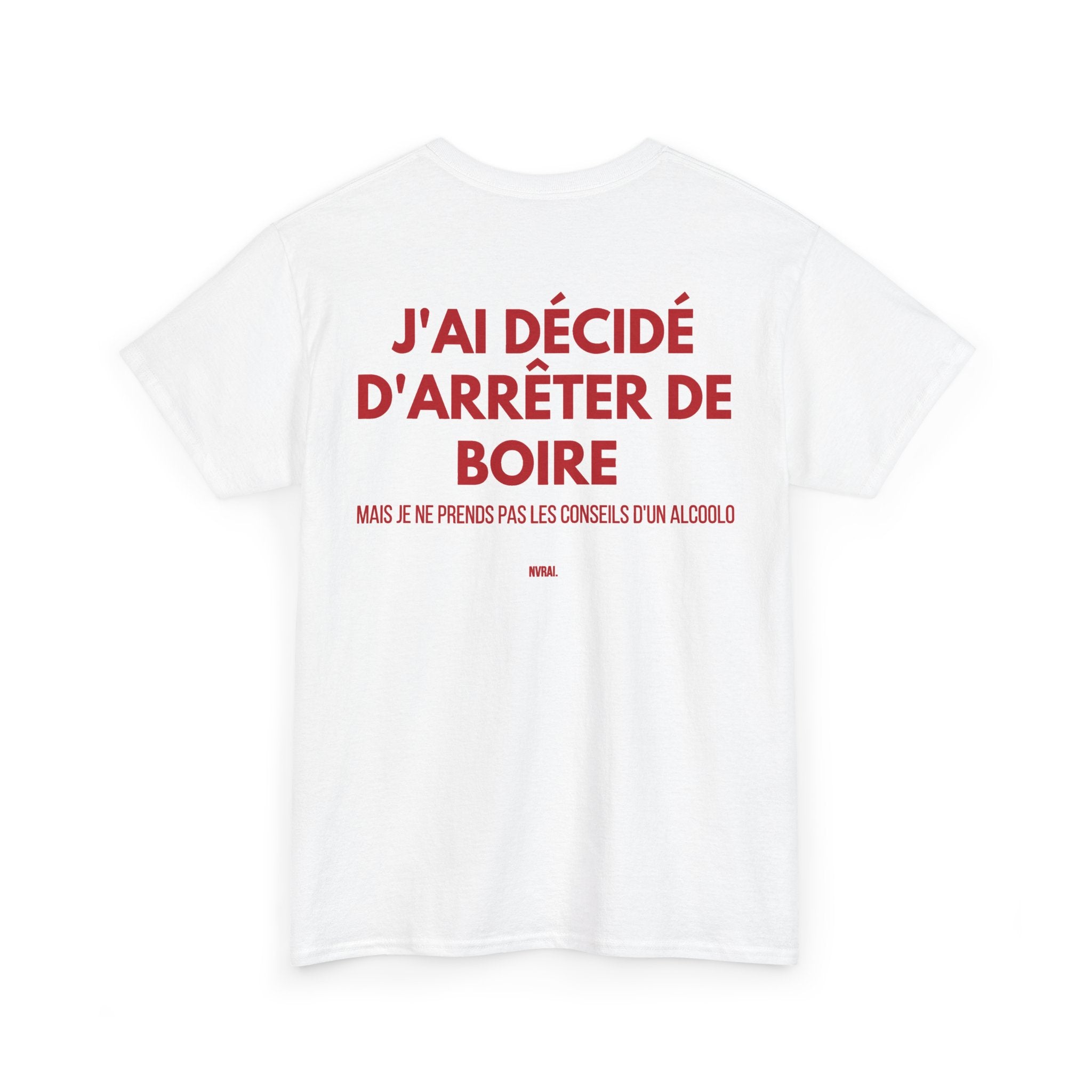 T-shirt  " J'ai décidé d'arrêter de boire "
