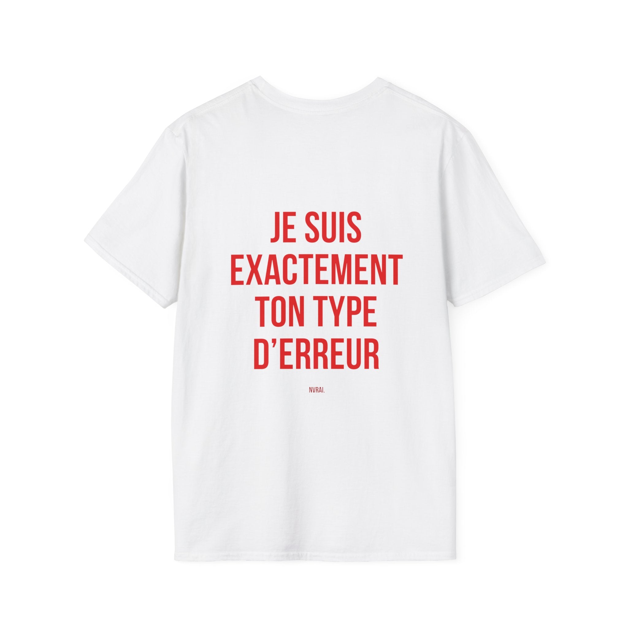 T-Shirt “Je suis exactement ton type d'erreur"
