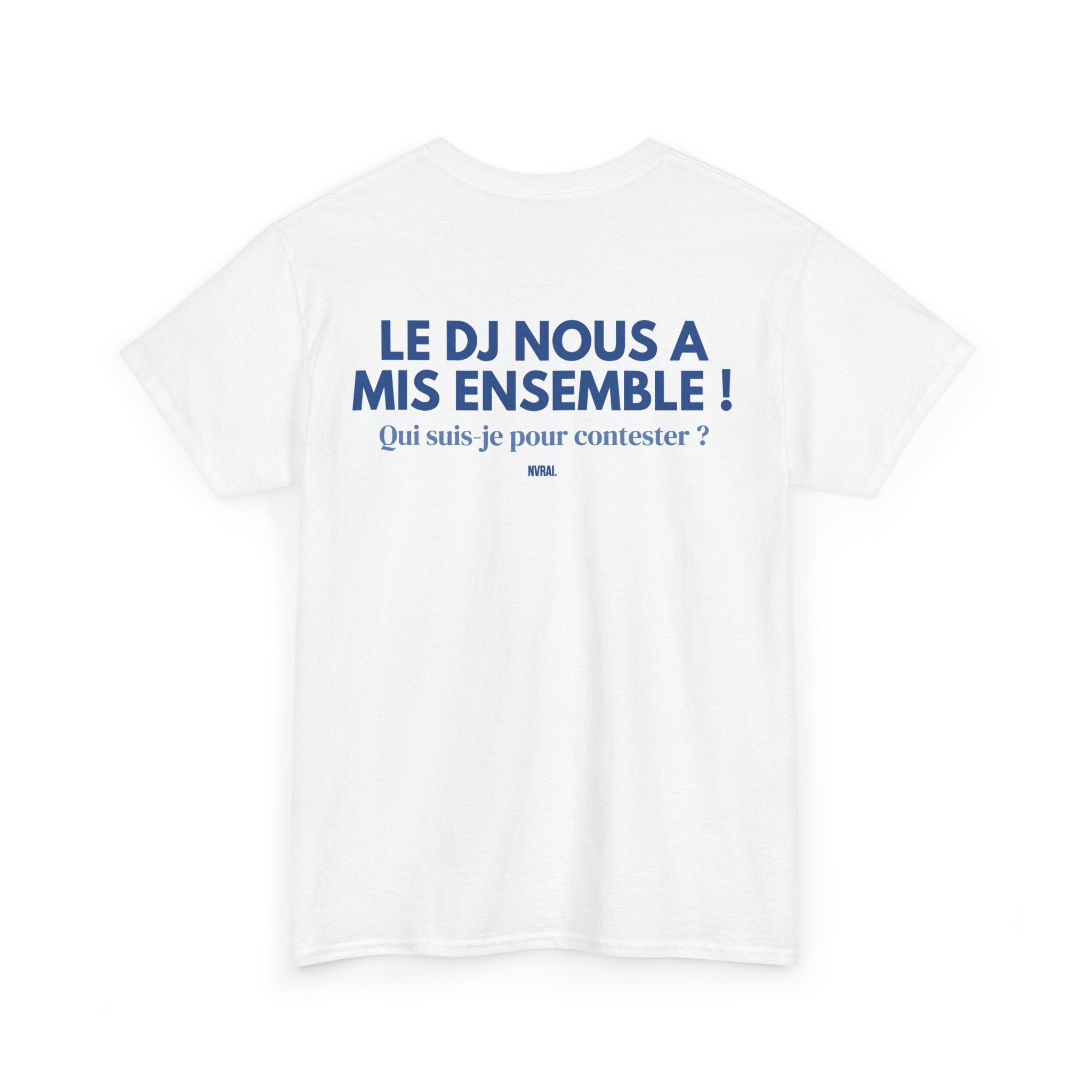 T-shirt " Le DJ nous a mis ensemble "